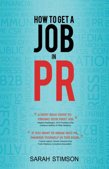 How to Get a Job in PR; Front Cover Image Credit: Sarah Stimson